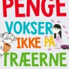 Penge vokser ikke på træerne